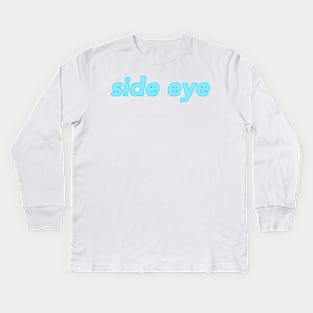 side eye Kids Long Sleeve T-Shirt